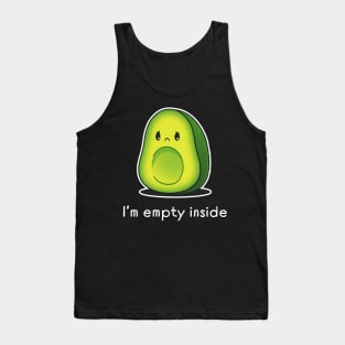 I'm Empty Inside Cute Funny Avocado Lover Sarcastic Humor Quote Tank Top